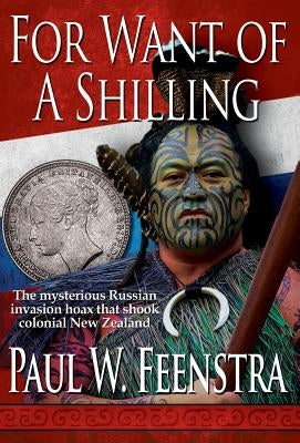 For Want of a Shilling by Feenstra, Paul W.