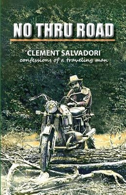 No Thru Road: Confessions of a Traveling Man by Salvadori, Clement