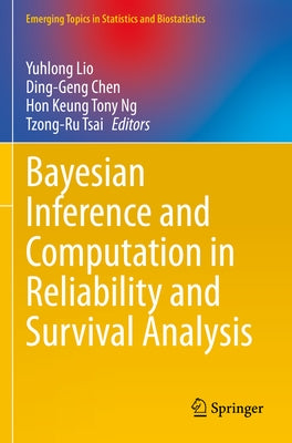 Bayesian Inference and Computation in Reliability and Survival Analysis by Lio, Yuhlong