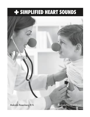 Simplified Heart Sounds by Rosenberg, Malcolm
