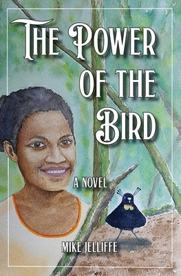 The Power of the Bird by Jelliffe, Mike