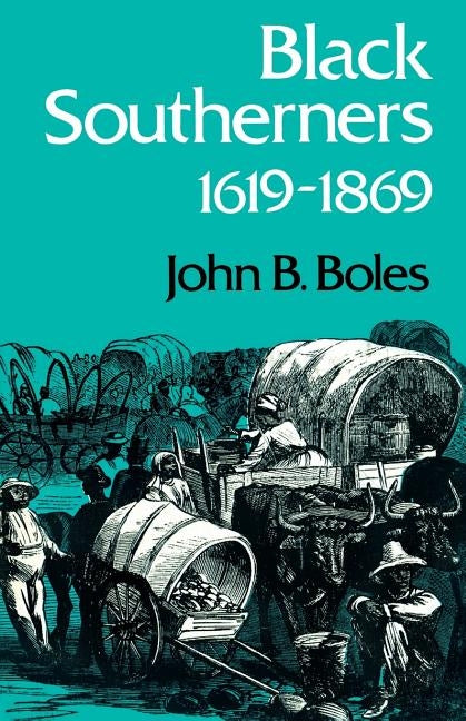 Black Southerners, 1619-1869 by Boles, John B.