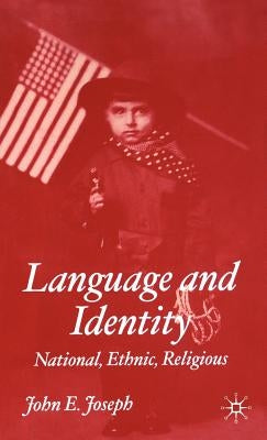 Language and Identity: National, Cultural, Religious by Joseph, J.