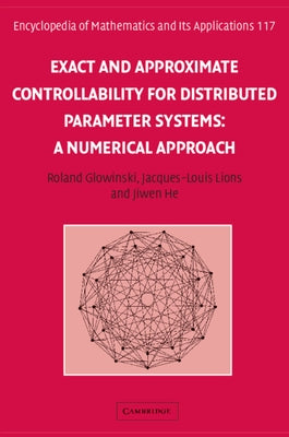 Exact and Approximate Controllability for Distributed Parameter Systems: A Numerical Approach by Glowinski, Roland