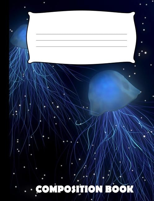 Composition Book: Jellyfish Composition Notebook Wide Ruled by Publishing, Pinnacle Novelty