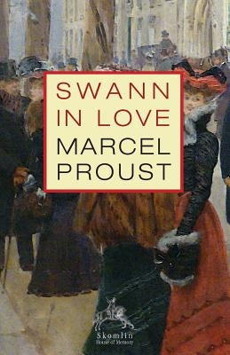 Swann in Love by Proust, Marcel
