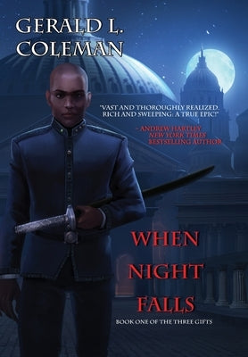 When Night Falls: Book One Of The Three Gifts by Coleman, Gerald L.