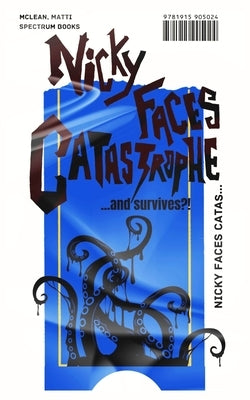 Nicky Faces Catastrophe... and Survives?!: A laugh-out-loud mm romantic horror comedy novel by McLean, Matti