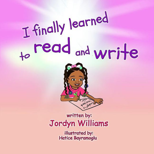 I finally Learned To Read And Write by Jordyn, Williams