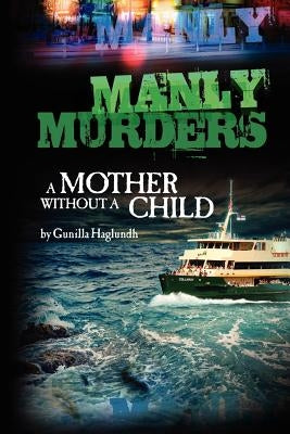 Manly Murders a Mother Without a Child (2nd Edition) by Haglundh, Gunilla