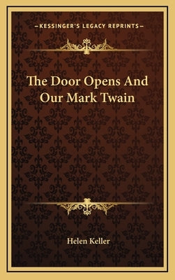 The Door Opens And Our Mark Twain by Keller, Helen
