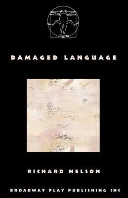 Damaged Language: Radio Plays by Nelson, Richard