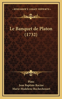 Le Banquet de Platon (1732) by Plato