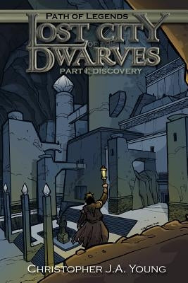 Lost City of the Dwarves: Part 1: Discovery by Hanson, Travis