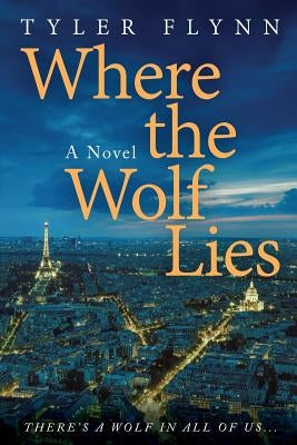 Where the Wolf Lies by Flynn, Tyler