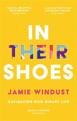 In Their Shoes: Navigating Non-Binary Life by Windust, Jamie