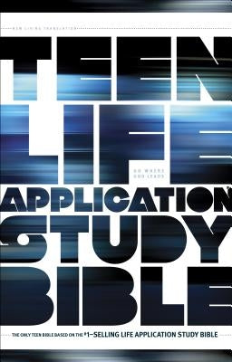 Teen Life Application Study Bible-NLT by Tyndale