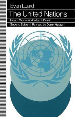 United Nations: How It Works and What It Does by Luard, Evan