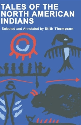 Tales of North American Indians by Thompson, Stith