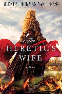 The Heretic's Wife by Vantrease, Brenda Rickman
