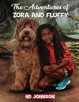 The Adventures of Zora and Fluffy by Johnson, Hd