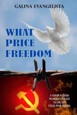 What Price Freedom (Revised Edition) by Evangelista, Galina