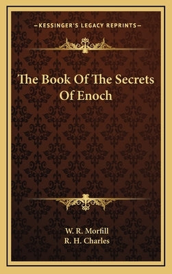 The Book of the Secrets of Enoch by Charles, Robert Henry