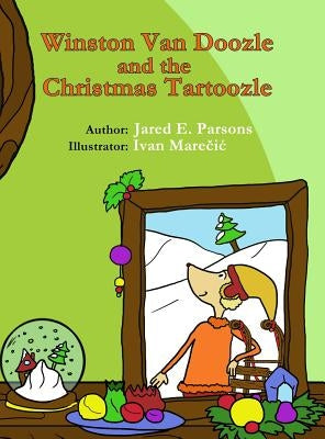 Winston Van Doozle and the Christmas Tartoozle by Parsons, Jared E.