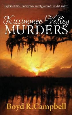Kissimmee Valley Murders by Campbell, Boyd R.