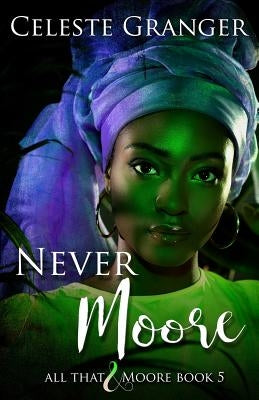 Never Moore: (All That & Moore Series Book 5) by Granger, Celeste
