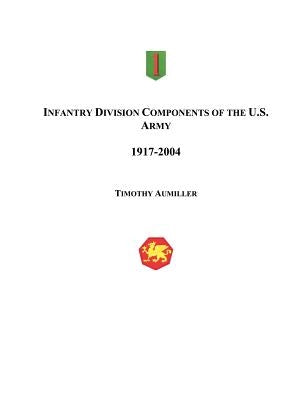 Infantry Division Components of the US Army by Aumiller, Timothy