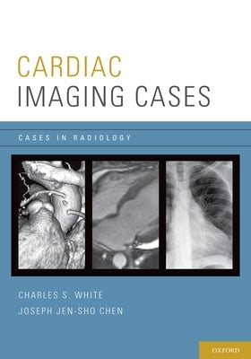 Cardiac Imaging Cases by White, Charles