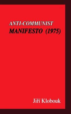 Anti-communist Manifesto (1975) by Klobouk, Jiri