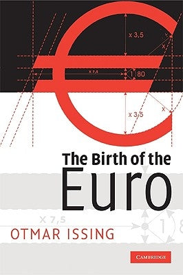 The Birth of the Euro by Issing, Otmar