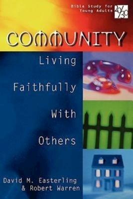 20/30 Bible Study for Young Adults: Community: Living Faithfully with Others by Easterling, David M.