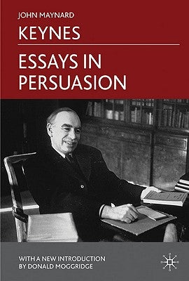 Essays in Persuasion by Keynes, J.