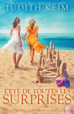 L'été de toutes les surprises by Keim, Judith
