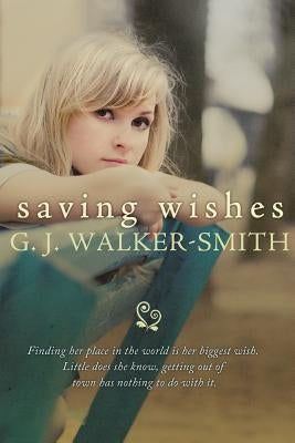 Saving Wishes by Walker-Smith, G. J.