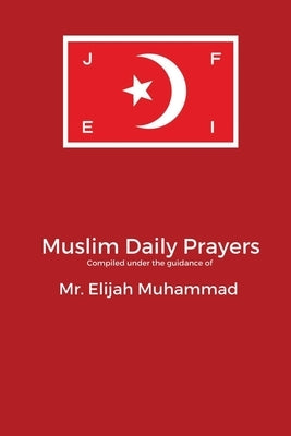 Muslim  Daily Prayers by Muhammad, Elijah
