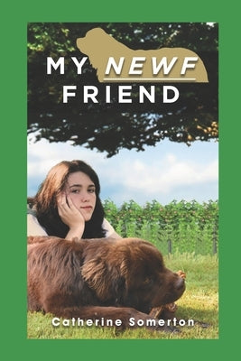 My Newf Friend by Somerton, Catherine