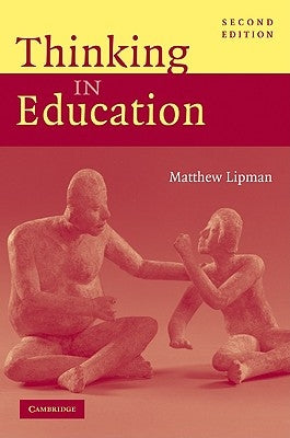 Thinking in Education by Lipman, Matthew