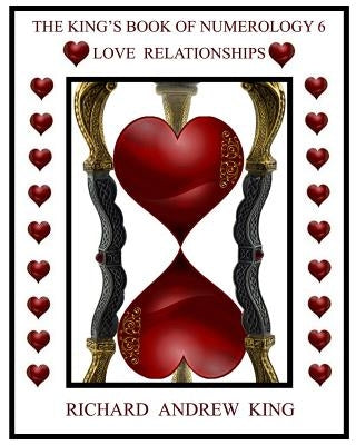The King's Book of Numerology, Volume 6 - Love Relationships by Mahan, Adam