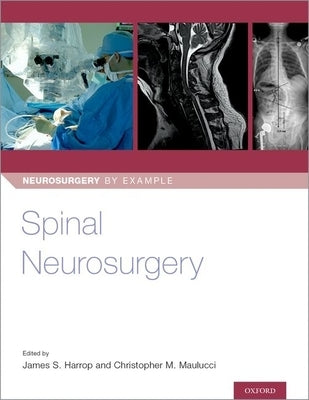 Spinal Neurosurgery by Harrop, James