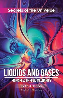 Liquids and Gases: Principles of Fluid Mechanics by Fleisher, Paul