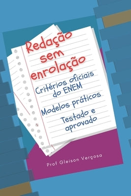 Redação sem enrolação: modelos para quem tem dificuldade. by Ver&#231;osa, Gleison