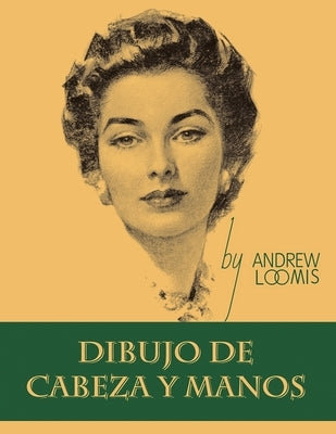 Dibujo de Cabeza y Manos by Loomis, Andrew