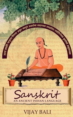 Sanskrit - An Ancient Indian Language by Bali, Vijay