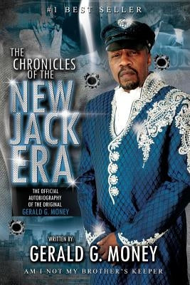 Chronicles of the New Jack Era: Gerald G. Money by Money, Gerald G.
