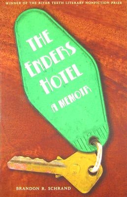 The Enders Hotel: A Memoir by Schrand, Brandon R.