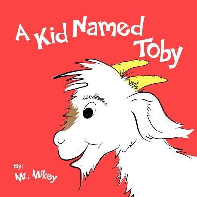 A Kid Named Toby by Mr Mikey